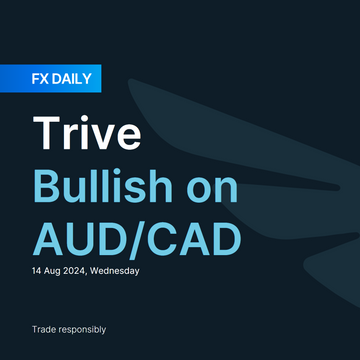 FX Daily: Trive Bullish on AUD/CAD