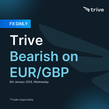 FX Daily: Trive Bearish on EUR/GBP